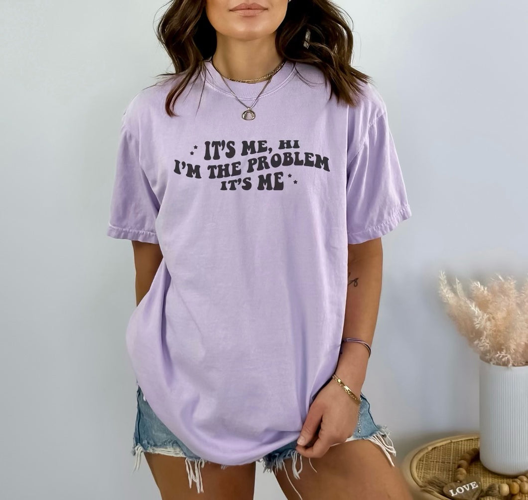 I'm the Problem Graphic Tee